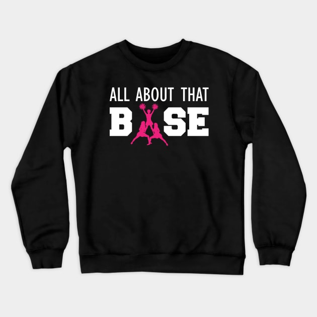 Cheerleader - All about that base w Crewneck Sweatshirt by KC Happy Shop